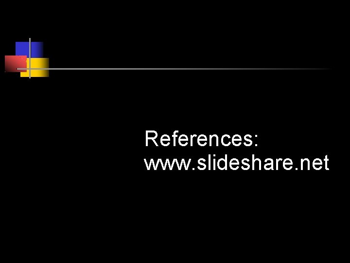 References: www. slideshare. net 