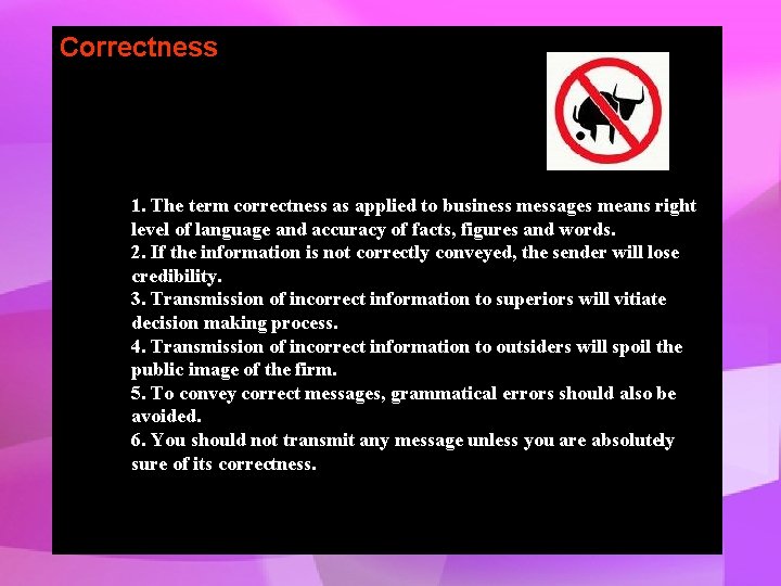 Correctness 1. The term correctness as applied to business messages means right level of