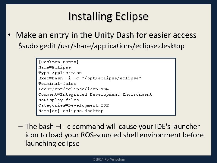 Installing Eclipse • Make an entry in the Unity Dash for easier access $sudo