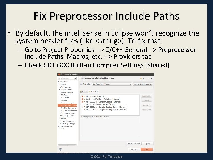 Fix Preprocessor Include Paths • By default, the intellisense in Eclipse won’t recognize the