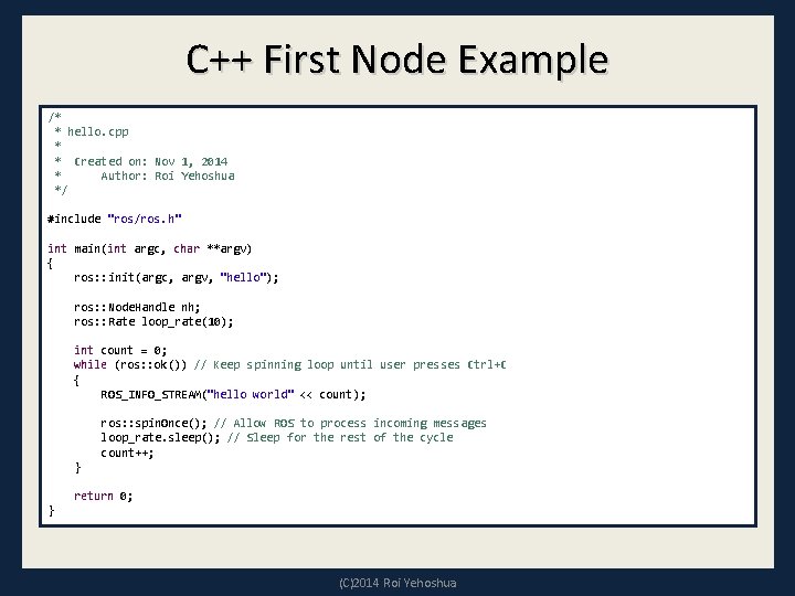 C++ First Node Example /* * hello. cpp * * Created on: Nov 1,