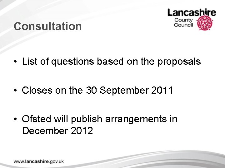 Consultation • List of questions based on the proposals • Closes on the 30
