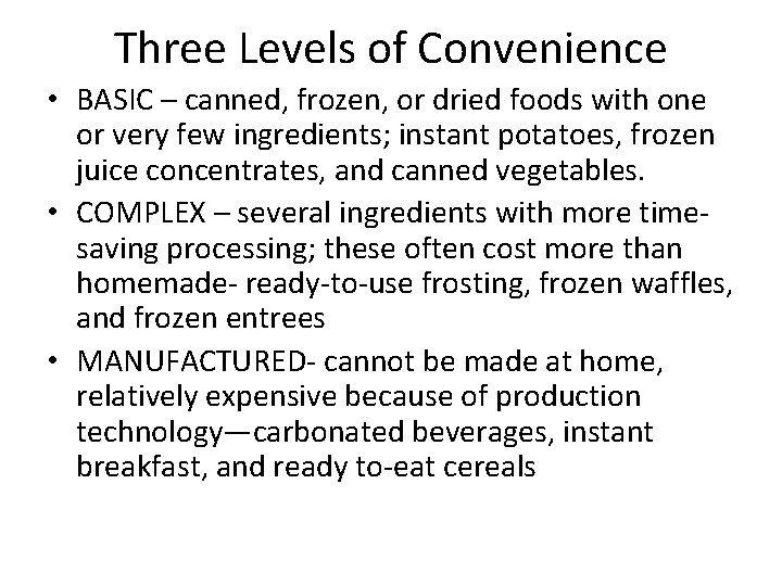 Three Levels of Convenience • BASIC – canned, frozen, or dried foods with one