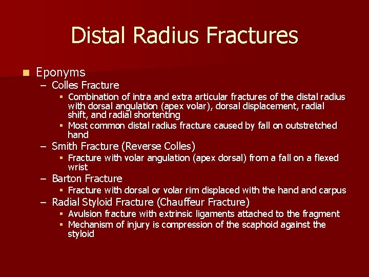 Distal Radius Fractures n Eponyms – Colles Fracture § Combination of intra and extra