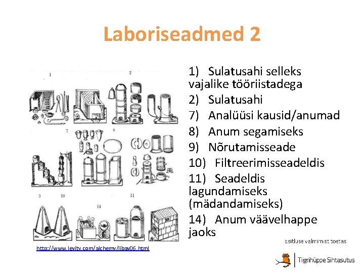 Laboriseadmed 2 1) Sulatusahi selleks vajalike tööriistadega 2) Sulatusahi 7) Analüüsi kausid/anumad 8) Anum