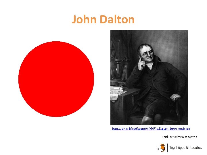 John Dalton http: //en. wikipedia. org/wiki/File: Dalton_John_desk. jpg 