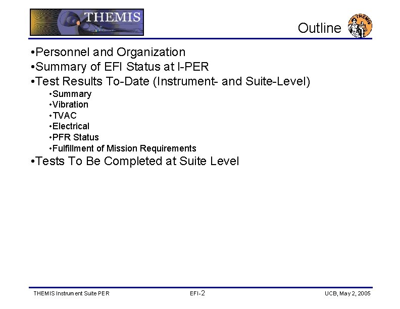 Outline • Personnel and Organization • Summary of EFI Status at I-PER • Test