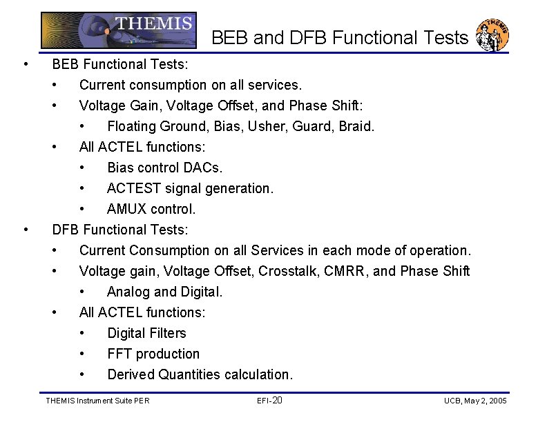 BEB and DFB Functional Tests • • BEB Functional Tests: • Current consumption on