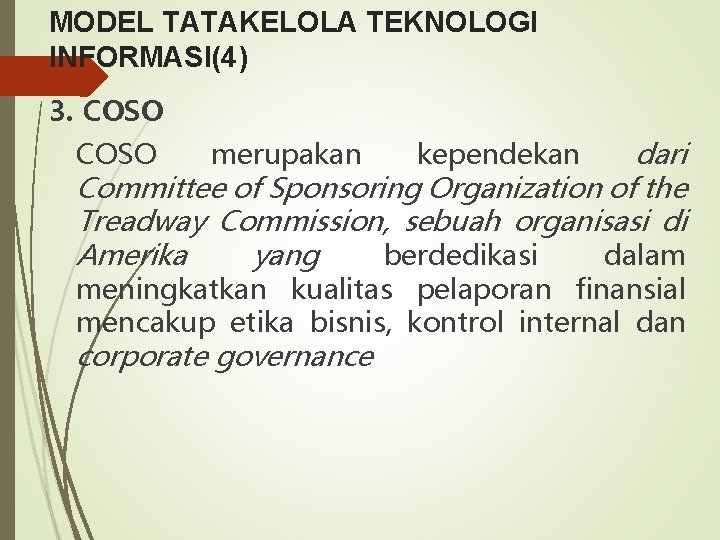 MODEL TATAKELOLA TEKNOLOGI INFORMASI(4) 3. COSO dari Committee of Sponsoring Organization of the Treadway