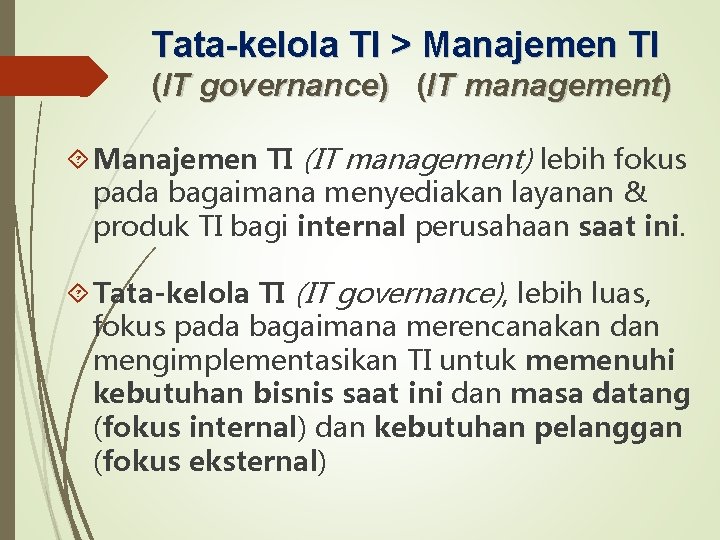 Tata-kelola TI > Manajemen TI (IT governance) (IT management) Manajemen TI (IT management) lebih