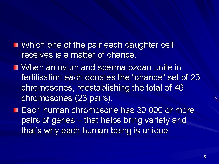Which one of the pair each daughter cell receives is a matter of chance.