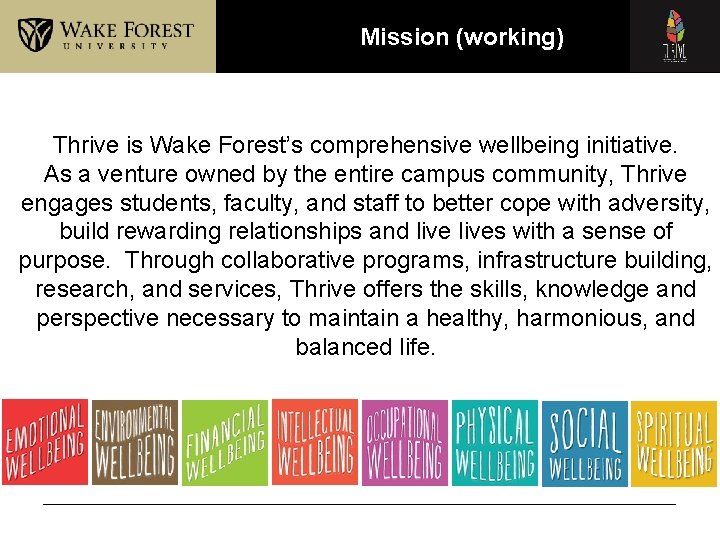 Mission (working) Thrive is Wake Forest’s comprehensive wellbeing initiative. As a venture owned by