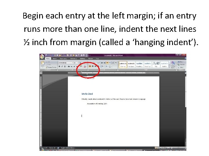 Begin each entry at the left margin; if an entry runs more than one