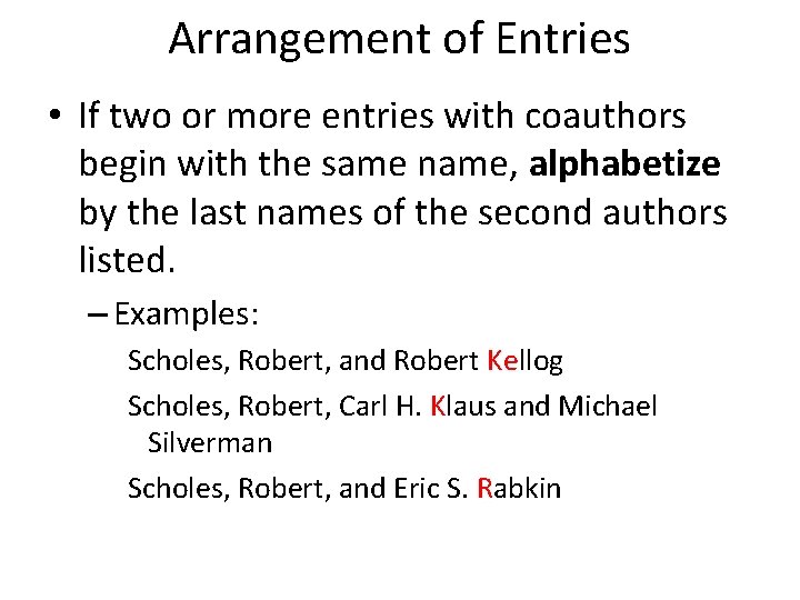 Arrangement of Entries • If two or more entries with coauthors begin with the