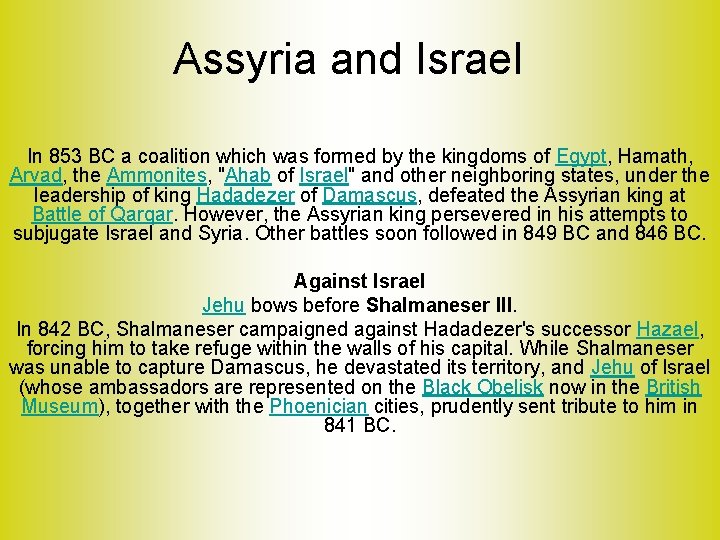 Assyria and Israel In 853 BC a coalition which was formed by the kingdoms