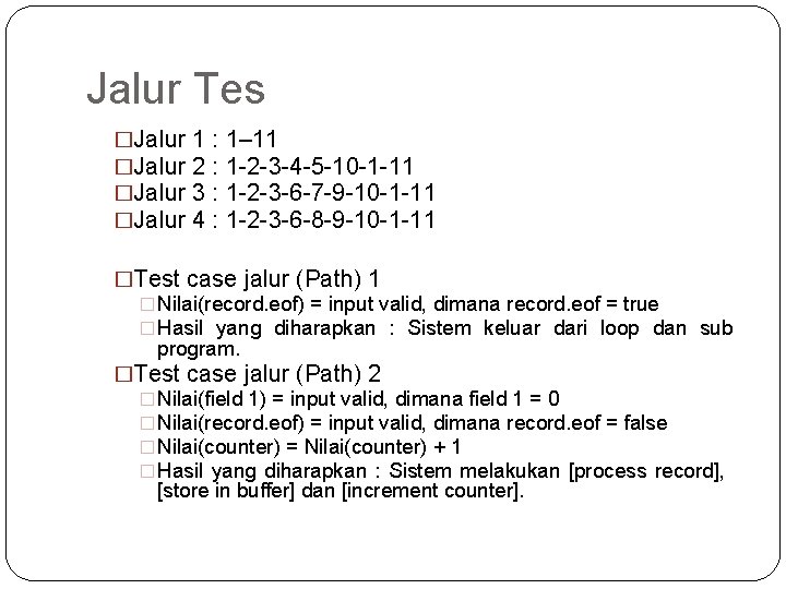 Jalur Tes �Jalur 1 : 1– 11 �Jalur 2 : 1 -2 -3 -4