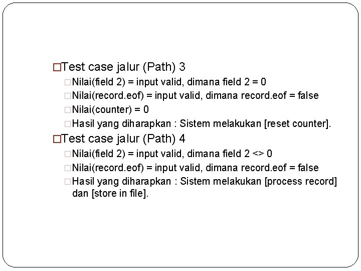 �Test case jalur (Path) 3 �Nilai(field 2) = input valid, dimana field 2 =