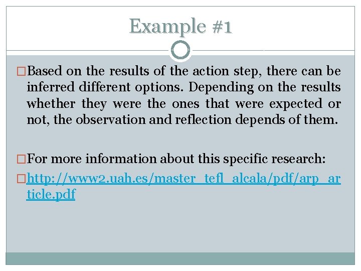 Example #1 �Based on the results of the action step, there can be inferred