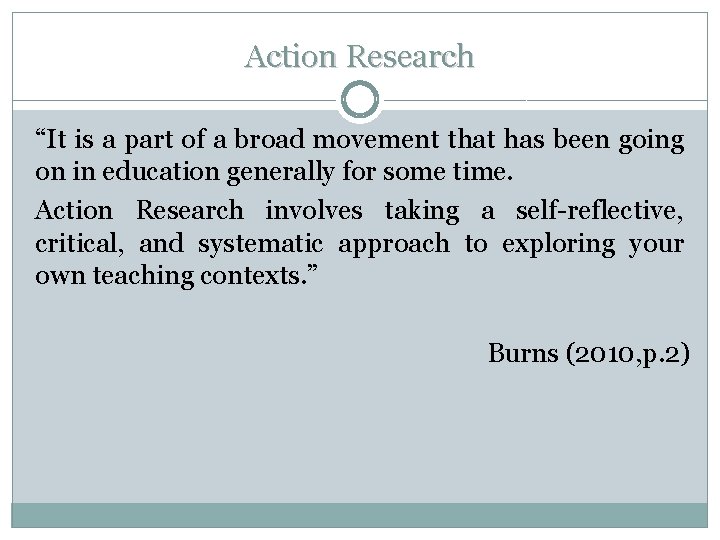 Action Research “It is a part of a broad movement that has been going