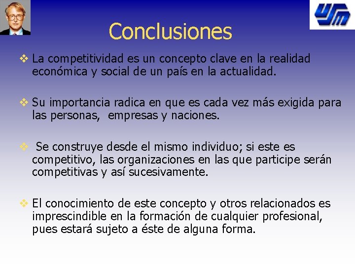 Conclusiones v La competitividad es un concepto clave en la realidad económica y social