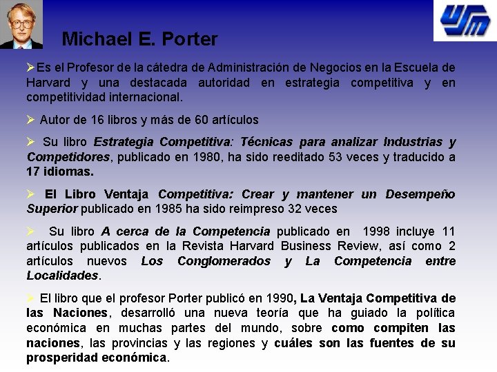 Michael E. Porter ØEs el Profesor de la cátedra de Administración de Negocios en