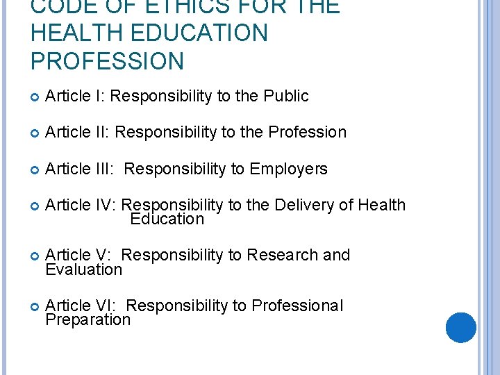 CODE OF ETHICS FOR THE HEALTH EDUCATION PROFESSION Article I: Responsibility to the Public