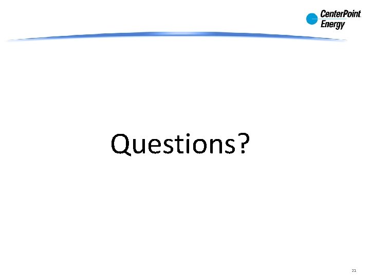 Questions? 21 Questions? 21