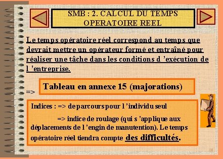 SMB : 2. CALCUL DU TEMPS OPERATOIRE REEL Le temps opératoire réel correspond au SMB : 2. CALCUL DU TEMPS OPERATOIRE REEL Le temps opératoire réel correspond au