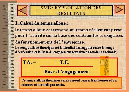 SMB : EXPLOITATION DES RESULTATS 1. Calcul du temps alloué : le temps alloué SMB : EXPLOITATION DES RESULTATS 1. Calcul du temps alloué : le temps alloué