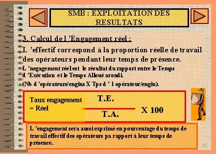 SMB : EXPLOITATION DES RESULTATS 3. Calcul de l ’Engagement réel : L ’effectif SMB : EXPLOITATION DES RESULTATS 3. Calcul de l ’Engagement réel : L ’effectif