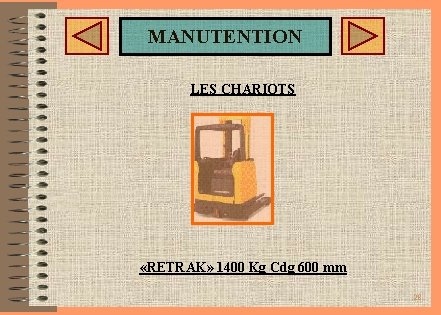 MANUTENTION LES CHARIOTS «RETRAK» 1400 Kg Cdg 600 mm 28 MANUTENTION LES CHARIOTS «RETRAK» 1400 Kg Cdg 600 mm 28