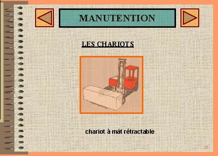 MANUTENTION LES CHARIOTS chariot à mât rétractable 29 MANUTENTION LES CHARIOTS chariot à mât rétractable 29