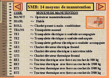 SMB: 14 moyens de manutention CODE MOYENS DE MANUTENTION MANUT => Opérateur manutentionnaire DIABL SMB: 14 moyens de manutention CODE MOYENS DE MANUTENTION MANUT => Opérateur manutentionnaire DIABL