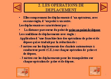 2. LES OPERATIONS DE DEPLACEMENT • Elles comprennent les déplacements d ’un opérateur, avec 2. LES OPERATIONS DE DEPLACEMENT • Elles comprennent les déplacements d ’un opérateur, avec