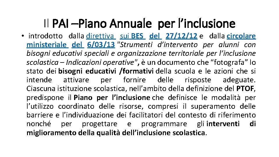 Il PAI –Piano Annuale per l’inclusione • introdotto dalla direttiva sui BES del 27/12/12