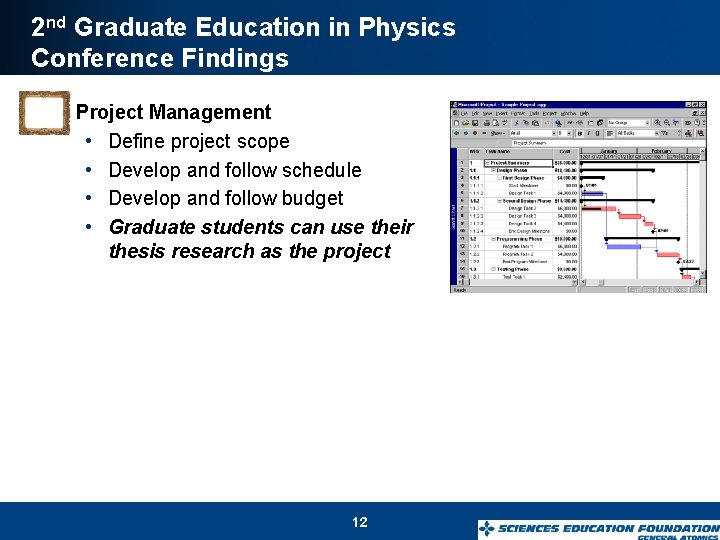 2 nd Graduate Education in Physics Conference Findings v Project Management • Define project