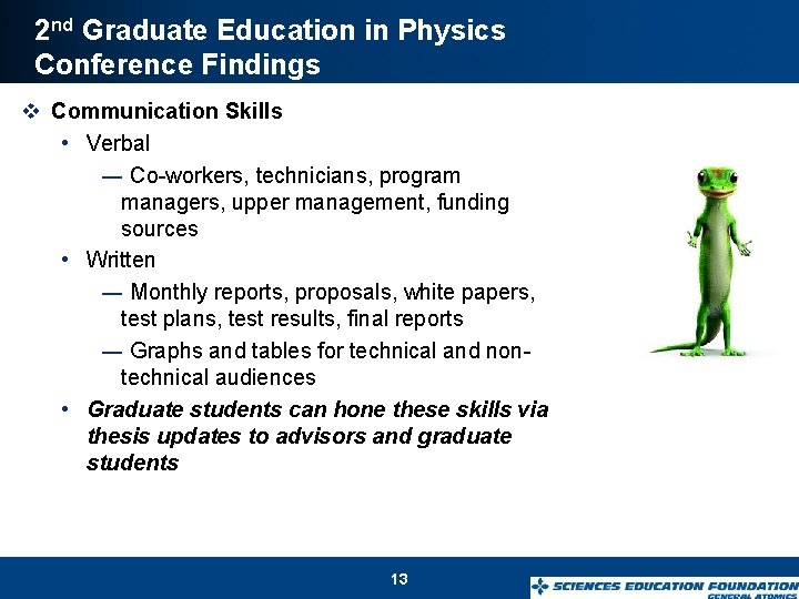 2 nd Graduate Education in Physics Conference Findings v Communication Skills • Verbal ―