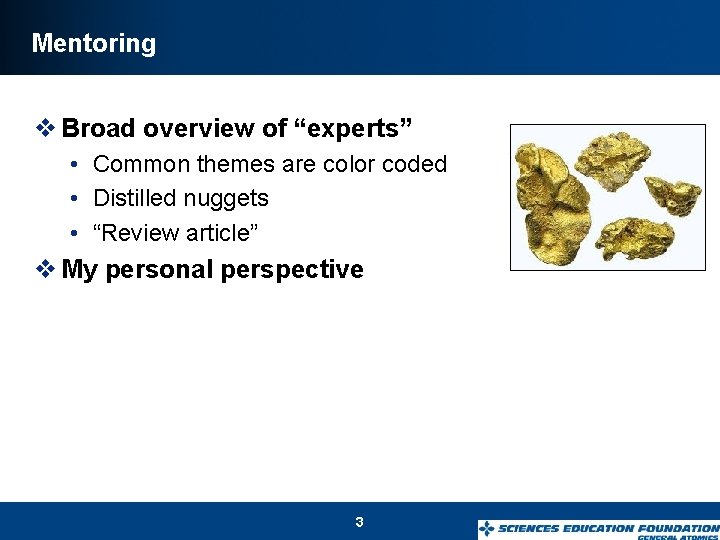 Mentoring v Broad overview of “experts” • Common themes are color coded • Distilled