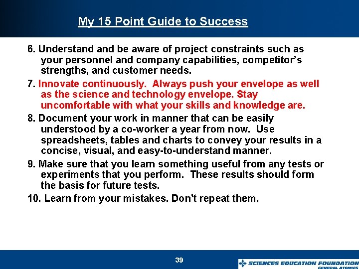 My 15 Point Guide to Success 6. Understand be aware of project constraints such