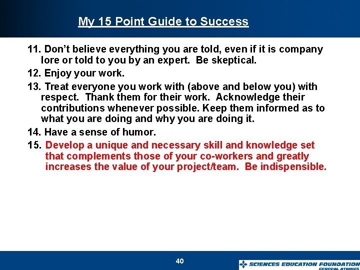 My 15 Point Guide to Success 11. Don’t believe everything you are told, even