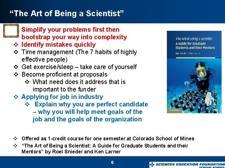 “The Art of Being a Scientist” v Simplify your problems first then bootstrap your