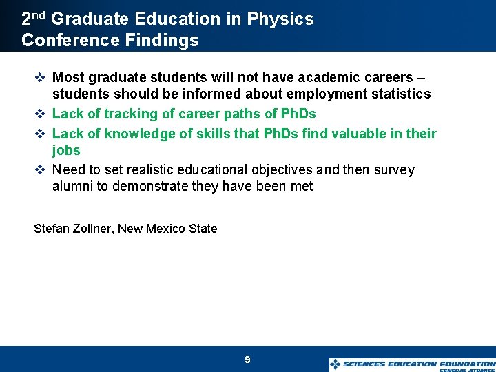 2 nd Graduate Education in Physics Conference Findings v Most graduate students will not