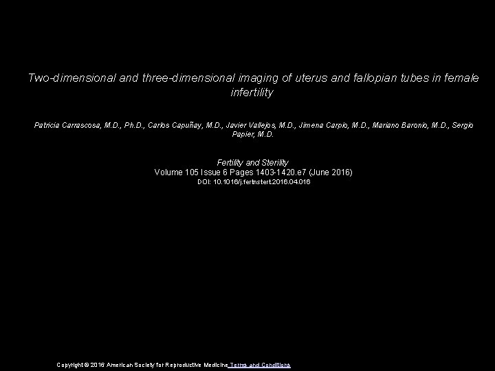 Two-dimensional and three-dimensional imaging of uterus and fallopian tubes in female infertility Patricia Carrascosa,