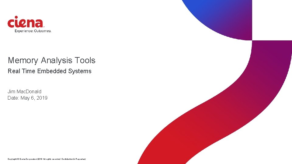 Memory Analysis Tools Real Time Embedded Systems Jim Mac. Donald Date: May 6, 2019