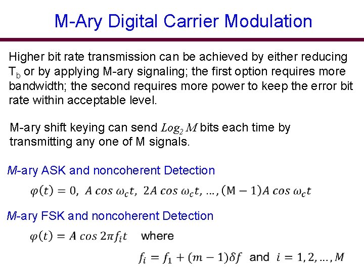 M-Ary Digital Carrier Modulation Higher bit rate transmission can be achieved by either reducing