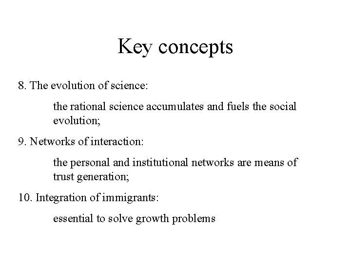 Key concepts 8. The evolution of science: the rational science accumulates and fuels the