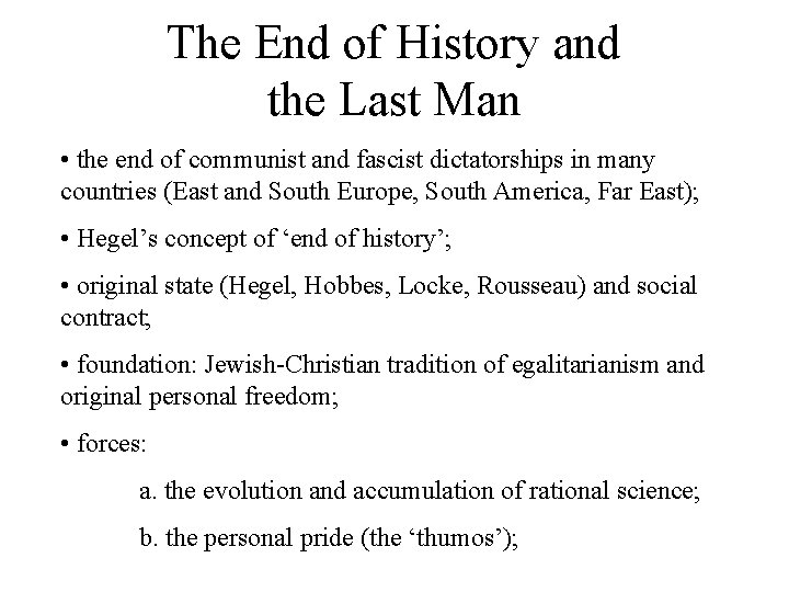 The End of History and the Last Man • the end of communist and