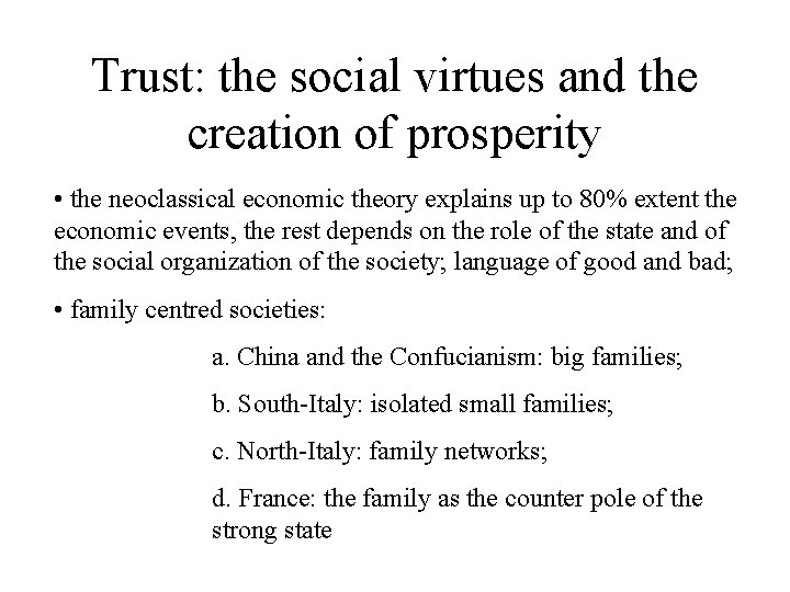 Trust: the social virtues and the creation of prosperity • the neoclassical economic theory