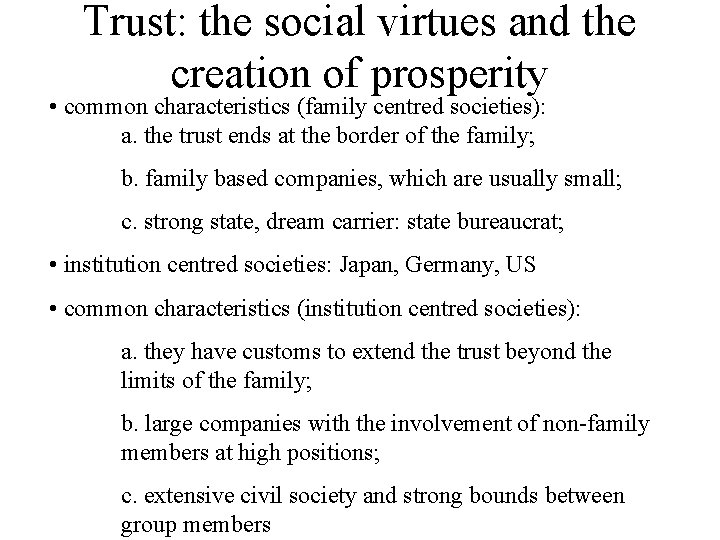 Trust: the social virtues and the creation of prosperity • common characteristics (family centred