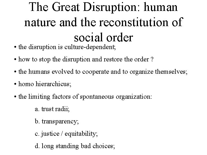 The Great Disruption: human nature and the reconstitution of social order • the disruption